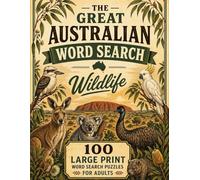 The Great Australian Word Search Wildlife: 100 Large Print Word Search Puzzles for Adults