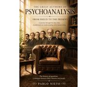 The Great Authors of Psychoanalysis: From Freud to the Present Day