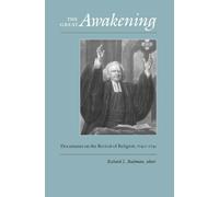 The Great Awakening: Documents on the Revival of Religion, 1740-1745 (Published by the Omohundro Institute of Early American History and Culture and the University of North Carolina Press)