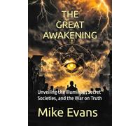 The Great Awakening: Unveiling the Illuminati, Secret Societies, and the War on Truth