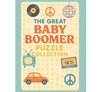 The Great Baby Boomer Puzzle Collection: 100 Large Print Word Searches Filled with Nostalgia from the 60s to the 90s