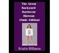 The Great Backyard Barbecue Blowout: (Nude Edition) (The Nude Living Chronicles)