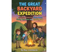 The Great Backyard Expedition: A Christian Children's Story about Facing Your Fears and Trusting God (Growing Pains & Bright Brains: Christian Stories to Build Character and Calm the Chaos at Home)