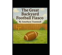 The Great Backyard Football Fiasco