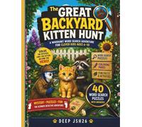 The Great Backyard Kitten Hunt: A Whodunit Word Search Adventure for Clever Kids Ages 6-10