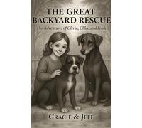 The Great Backyard Rescue (The Adventures of Olivia, Chloe, and Linden)