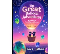 The Great Balloon Adventure: A Journey of Friendship and Courage (Magic of Me Books)
