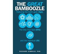 The Great Bamboozle: Featuring the Earth Gods (Egs), the One True God (OTG), and the Individual (IN)