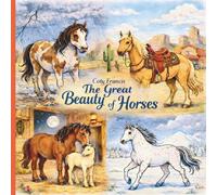 The Great Beauty of Horses: A Relaxing Collection of Majestic Horses to Color