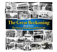 The Great Beckoning: Book 2: The Story of Sapulpa and Route 66