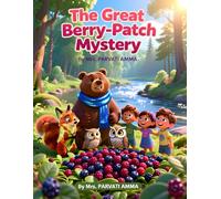 THE GREAT BERRY-PATCH MY STERY ( Perfect gift kid's story book): A NEW ADVENTURE FOR SUMMER 2026.