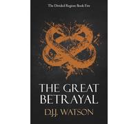 The Great Betrayal (The Divided Region)