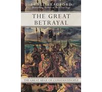 The Great Betrayal: The Great Siege of Constantinople