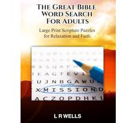 The Great Bible Word Search for Adults: Large Print Scripture Puzzles for Relaxation and Faith - 200 Scripture-Inspired Word Search Puzzles