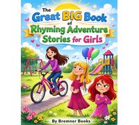 The Great Big Book of Rhyming Adventure Stories for Girls: Four Sweet Stories About Imagination, Kindness, and Growing Up