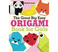 The Great Big Easy ORIGAMI Book for GIRLS