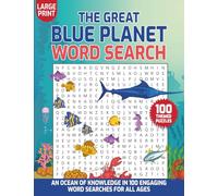 The Great Blue Planet Word Search: An Ocean of Knowledge in 100 Engaging Word Searches for All Ages