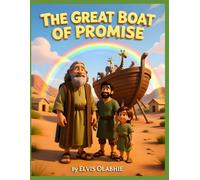 THE GREAT BOAT OF PROMISE (Christian kid's series brand)