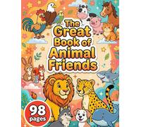 The Great Book of Animal Friends: Animal Coloring Book for Kids Ages 2-6: Fun and Easy Designs for Toddlers, Boys and Girls