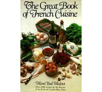 The Great Book of French Cuisine: Over 2, 000 Recipes by the Director of the Ecole Du Cordon Bleu, Paris by Henri-Paul Pellaprat (1994-12-31)