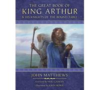 The Great Book of King Arthur and His Knights of the Round Table: A New Morte D’Arthur