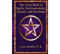 The Great Book of Spells, Enchantments, Rituals, and Sorceries
