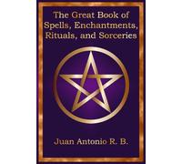The Great Book of Spells, Enchantments, Rituals, and Sorceries