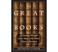 The Great Books: A Journey through 2,500 Years of the West's Classic Literature