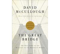 The Great Bridge: The Epic Story of the Building of the Brooklyn Bridge