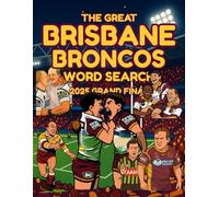 The Great Brisbane Broncos Word Search: Celebrate the Pride, Glory and History of Queensland’s Greatest Rugby League Team: Relive the legends, ... word searches with notes, and fun facts
