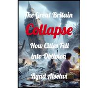 The Great Britain Collapse: How Cities Fell into Oblivion