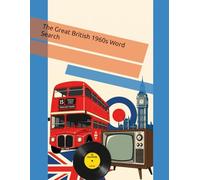 The Great British 1960s Word Search: Large Print Nostalgia Puzzles for Seniors: Revisit the Sweets, TV Shows, and Golden Memories of the Sixties