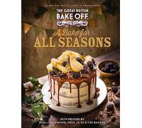 The Great British Bake Off: A Bake for all Seasons: The official 2021 Great British Bake Off book