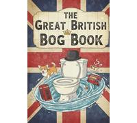 The Great British Bog Book - Funny Toilet Activity Book for Adults | Toilet Gifts for Men | Bathroom Reader with Puzzles, Trivia & Toilet Humour: A hilarious toilet book for adults