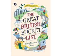 The Great British Bucket List: Utterly Unmissable Britain
