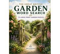 The Great British Garden Word Search: 75 Large-Print Garden Puzzles (The Great British Word Search Collection)