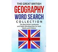 The Great British Geography Word Search Collection: The Best British Landmarks and Sights Wordsearches for both Adults and Children