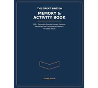 The Great British Memory & Activity Book: 100+ Dementia-Friendly Puzzles, Quizzes, Memories and Conversation Starter for Older Adults