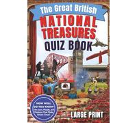The Great British National Treasures Quiz Book: 300 Fun Quiz Questions and Trivia About the Icons, People, Places, Traditions and Culture that Shape Life in Britain (Great British Quiz Collection)