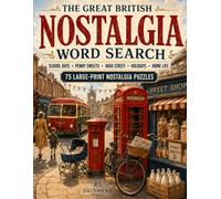 The Great British Nostalgia Word Search: 75 Large-Print Nostalgia Puzzles (The Great British Word Search Collection)