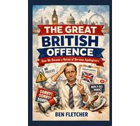 The Great British Offence: How We Became a Nation of Nervous Apologisers