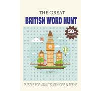 The Great British Word Hunt: Puzzles For Adults, Seniors, And Teens