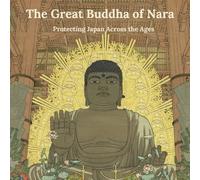 The Great Buddha of Nara: A Timeless Guardian of Japan (Iconic Places of Japan)
