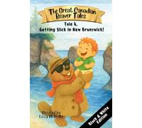 The Great Canadian Beaver Tails (featuring Bruno!): Tale 4. Getting Slick in New Brunswick! (The Great Canadian Beaver Tails! (black-and-white editions))