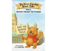The Great Canadian Beaver Tales (featuring Bruno!): Ontario's Beaver Tail Trouble!