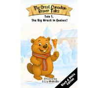 The Great Canadian Beaver Tales (featuring Bruno!): Tale 5. The Big Wreck in Quebec! (The Great Canadian Beaver Tails! (black-and-white editions))