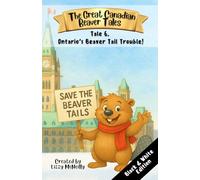 The Great Canadian Beaver Tales (featuring Bruno!): Tale 6. Ontario's Beaver Tail Trouble! (The Great Canadian Beaver Tails! (black-and-white editions))