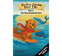 The Great Canadian Beaver Tales (featuring Bruno!): The Newfoundland Dam! (black-and-white edition) (The Great Canadian Beaver Tails! (black-and-white editions))
