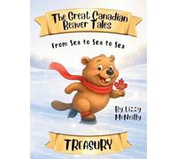 The Great Canadian Beaver Tales Treasury: Tale 1. The Newfoundland Dam