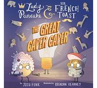 The Great Caper Caper (Volume 5) (Lady Pancake & Sir French Toast)